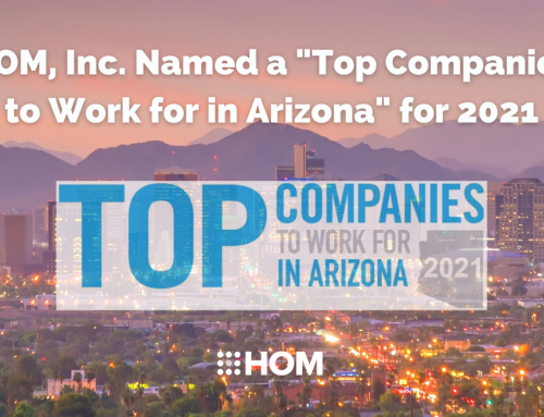 HOM Selected for the 2021 “Top Companies to Work for in Arizona” List